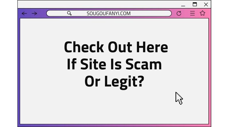 Sougoufanyi Check Out Here If Site Is Scam Or Legit-Featured