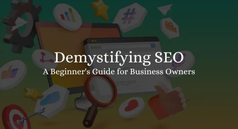 Demystifying SEO: A Beginner's Guide for Business Owners 2023