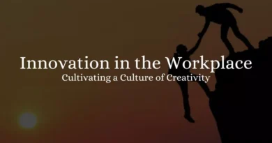 Innovation in the Workplace: Cultivating a Culture of Creativity 2023